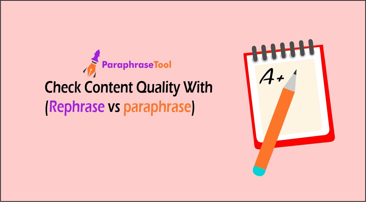 What is Rephrase vs Paraphrase | How Does it Make Content Usable?